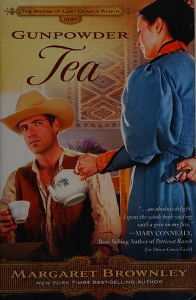 Gunpowder Tea (The Brides Of Last Chance Ranch Series) front cover by Margaret Brownley, ISBN: 1595549722