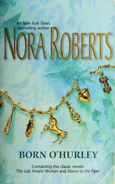 Born O'hurley (The Last Honest Woman / Dance to the Piper) front cover by Nora Roberts, ISBN: 0373218761