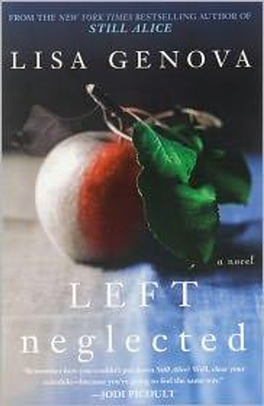 Left Neglected front cover by Lisa Genova, ISBN: 1439164657