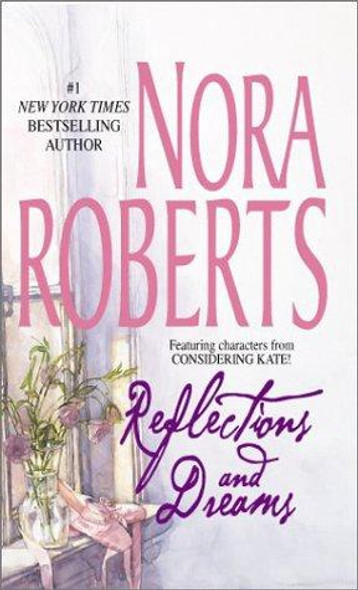 Reflections and Dreams front cover by Nora Roberts, ISBN: 0373484429