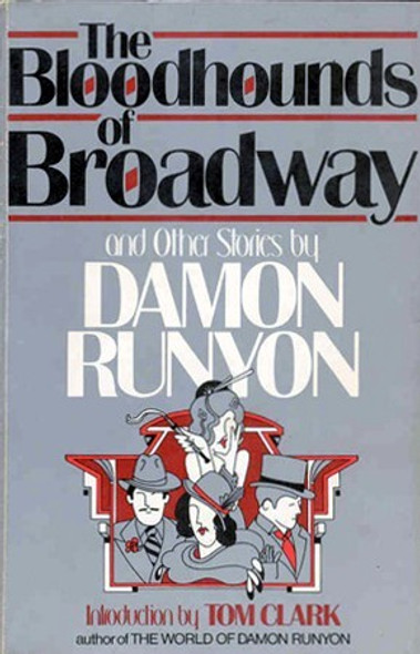 The Bloodhounds of Broadway and Other Stories front cover by Damon Runyon, ISBN: 0688006256