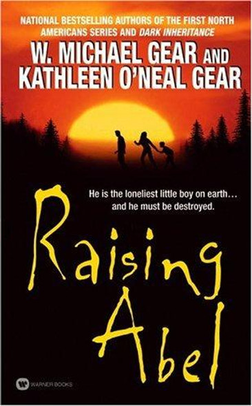 Raising Abel front cover by W. Michael Gear, Kathleen O'Neal Gear, ISBN: 0446610976