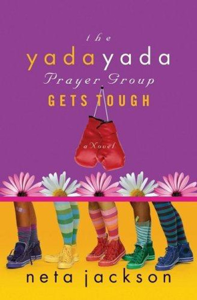 The Yada Yada Prayer Group Gets Tough (Yada Yada Prayer Group, Book 4) front cover by Neta Jackson, ISBN: 1591453585