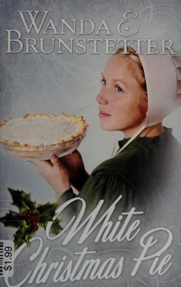 White Christmas Pie front cover by Wanda E. Brunstetter, ISBN: 1597899372