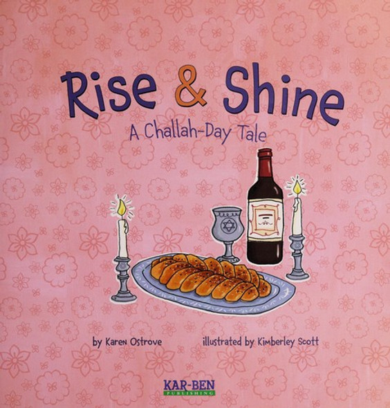 Rise & Shine: A Challah-Day Tale (Shabbat) front cover by Karen Ostrove, ISBN: 076137499X