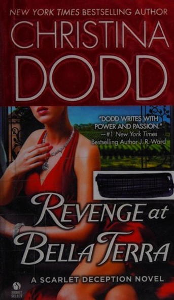 Revenge at Bella Terra: A Scarlet Deception Novel front cover by Christina Dodd, ISBN: 0451413105