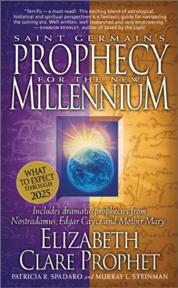 Saint Germain's Prophecy for the New Millennium: Includes Dramatic Prophecies from Nostradamus, Edgar Cayce, and Mother Mary front cover by Elizabeth Clare Prophet, ISBN: 092272945X