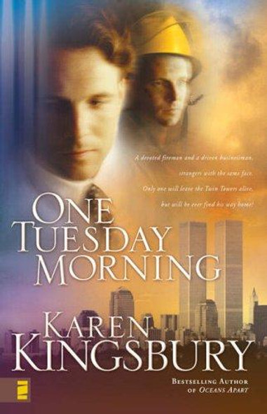 One Tuesday Morning 1 9/11 front cover by Karen Kingsbury, ISBN: 0310247527