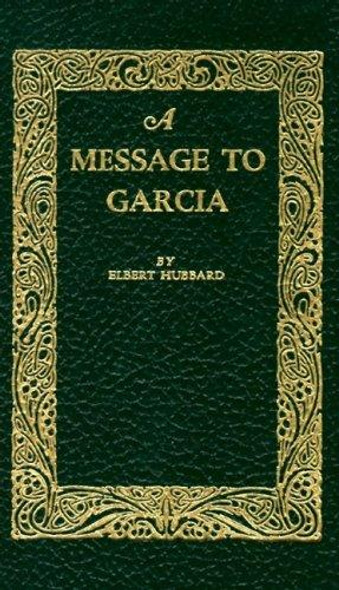 A Message to Garcia (Little Books of Wisdom) front cover by Elbert Hubbard, ISBN: 1557092001
