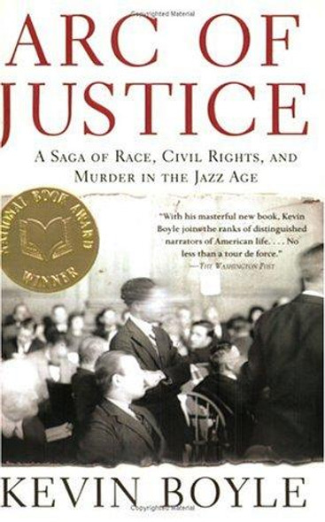 Arc of Justice: A Saga of Race, Civil Rights, and Murder in the Jazz Age front cover by Kevin Boyle, ISBN: 0805079335