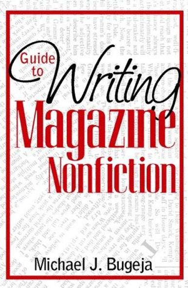 Guide to Writing Magazine Nonfiction front cover by Michael J. Bugeja, ISBN: 0205261132