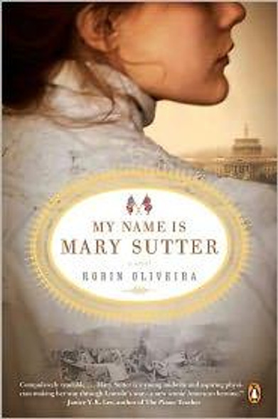 My Name Is Mary Sutter front cover by Robin Oliveira, ISBN: 0143119133