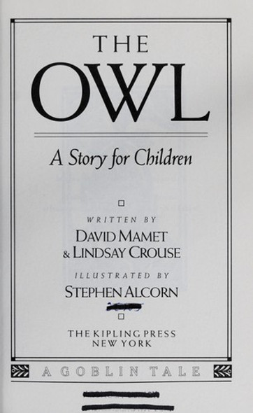 The Owl: A Story for Children front cover by David Mamet, Lindsay Crouse, ISBN: 0943718015