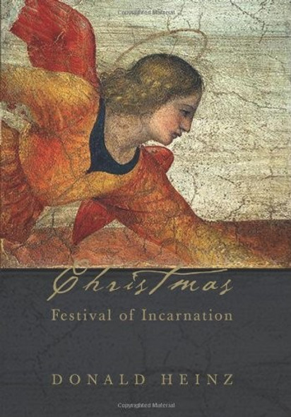 Christmas: Festival of Incarnation front cover by Donald Heinz, ISBN: 0800697332