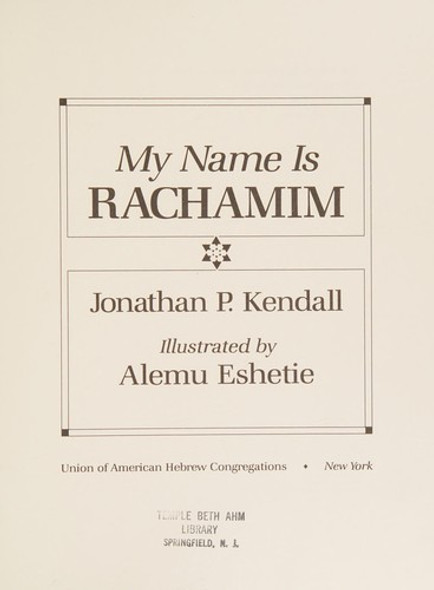 My Name Is Rachamim front cover by Jonathan Kendall, ISBN: 0807403210