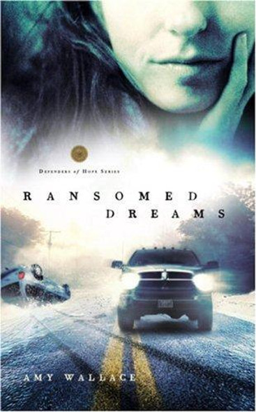 Ransomed Dreams (Defenders of Hope Series #1) front cover by Amy N. Wallace, ISBN: 159052747X