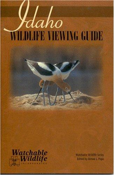 Idaho: Wildlife Viewing Guide (Watchable Wildlife Series) front cover by Aimee L. Pope, ISBN: 1591930294