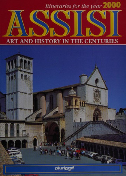Assisi: Art and History in the Centuries (English) front cover by Romeo Cianchetta, ISBN: 8872805740