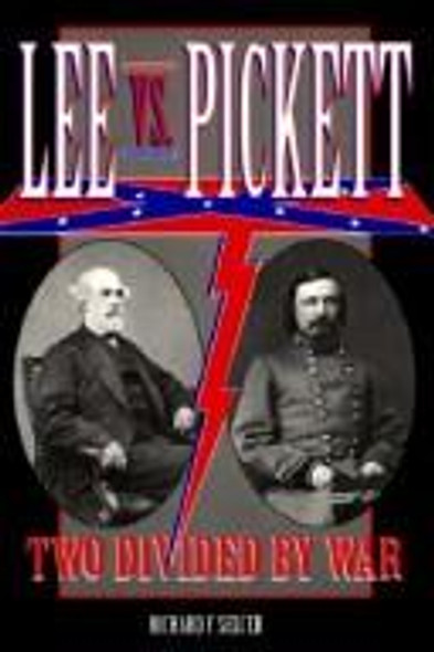 Lee Versus Pickett: Two Divided by War front cover by Richard F. Selcer, ISBN: 1577470303