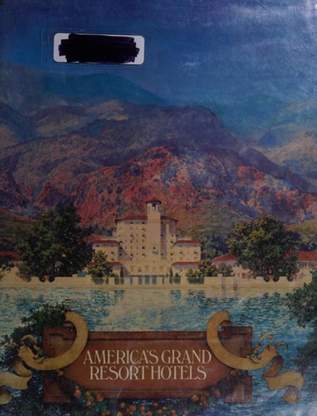 America's Grand Resort Hotels front cover by Jeffrey Limerick, ISBN: 0394501071