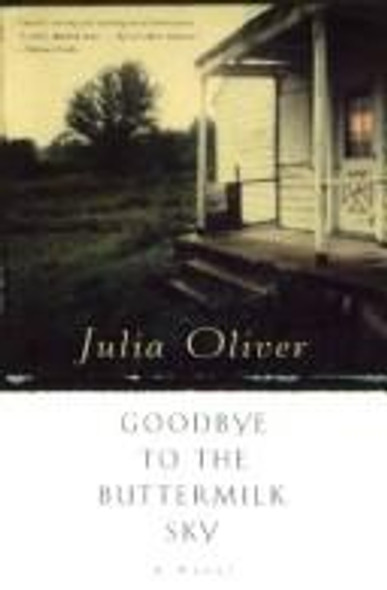 Goodbye to the Buttermilk Sky front cover by Julia Oliver, ISBN: 0452274257