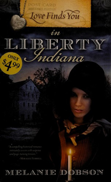 Love Finds You in Liberty, Indiana front cover by Melanie Dobson, ISBN: 1934770744