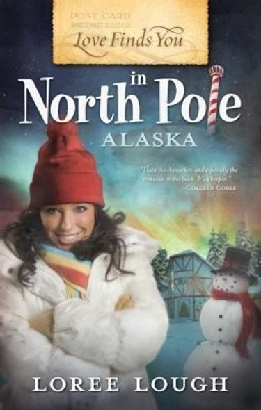 Love Finds You in North Pole, Alaska front cover by Loree Lough, ISBN: 1935416197