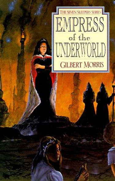 Empress of the Underworld 6 Seven Sleepers front cover by Gilbert Morris, ISBN: 0802436862