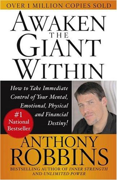 Awaken the Giant Within : How to Take Immediate Control of Your Mental, Emotional, Physical and Financial Destiny! front cover by Anthony Robbins, ISBN: 0671791540