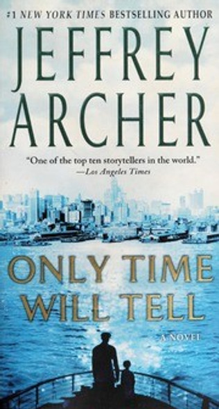 Only Time Will Tell front cover by Jeffrey Archer, ISBN: 0312539568