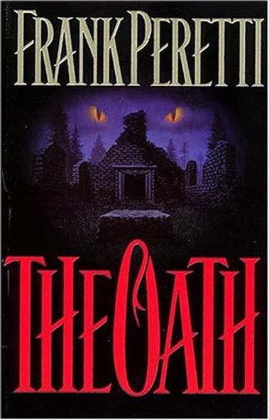 The Oath front cover by Frank Peretti, ISBN: 0849938635