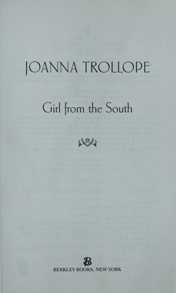 Girl from the South front cover by Joanna Trollope, ISBN: 0425193500