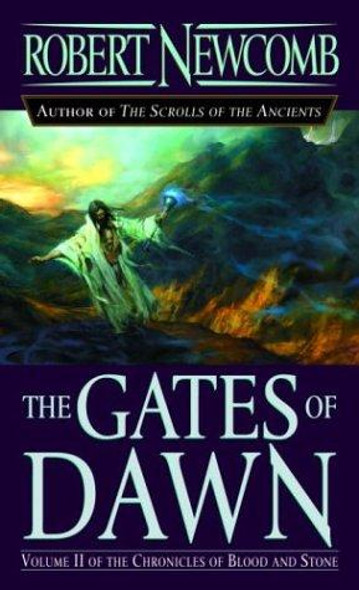 The Gates of Dawn 2 Chronicles of Blood and Stone front cover by Robert Newcomb, ISBN: 0345448952