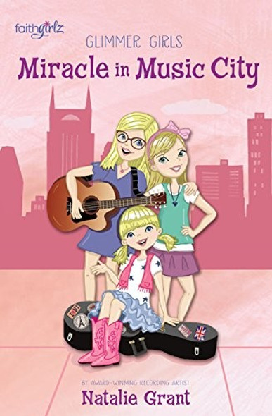 The Miracle in Music City 3 Faithgirlz: Glimmer Girls front cover by Natalie Grant, ISBN: 0310752507