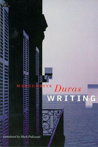 Writing front cover by Marquerite Duras, ISBN: 1571290532