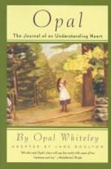 Opal: The Journal of an Understanding Heart front cover by Opal Whiteley, Jane Boulton, ISBN: 0517885166