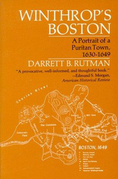 Winthrop's Boston: Portrait of a Puritan Town, 1630-1649 (Norton Library) front cover by Darrett Rutman, ISBN: 0393006271