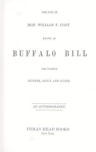 The Life of Buffalo Bill front cover by William F. Cody, ISBN: 088029650X