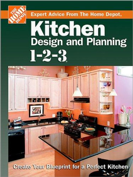 Kitchen Design and Planning 1-2-3: Create Your Blueprint for a Perfect Kitchen (Home Depot 1-2-3) front cover by The Home Depot, ISBN: 0696217449