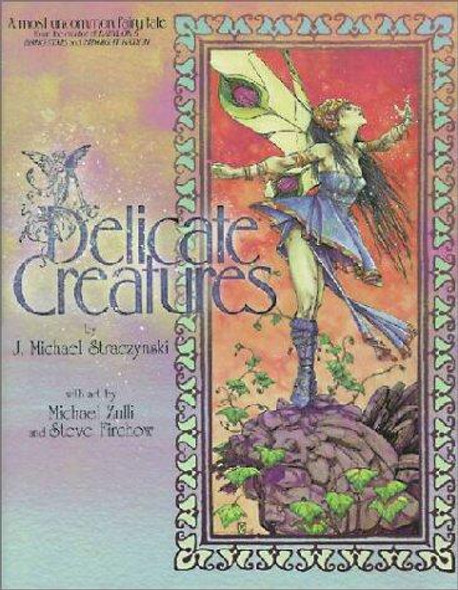 Delicate Creatures front cover by J. Michael Straczynski, Michael Zulli, Steve Firchow, ISBN: 1582402256