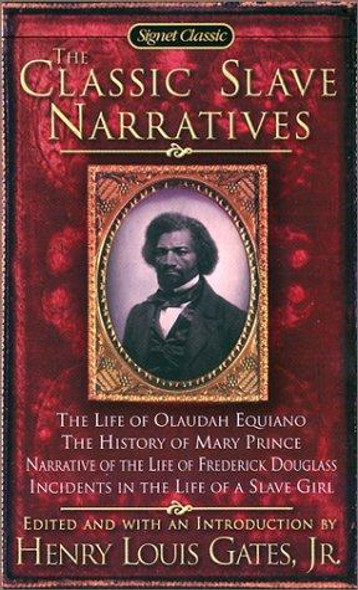 The Classic Slave Narratives front cover by Henry Louis Gates Jr., ISBN: 0451528247