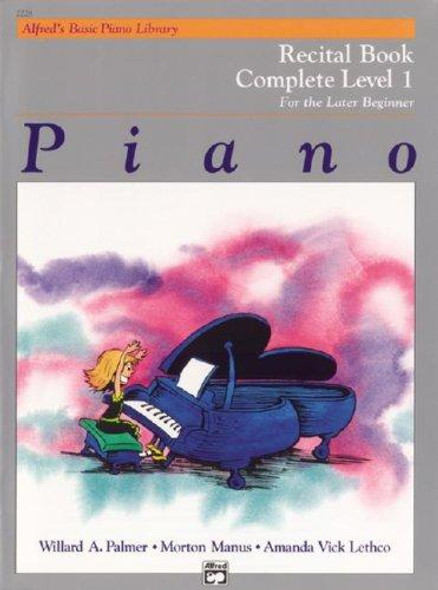 Recital Book: Complete Level 1 For the Later Beginner (Alfred's Basic Piano Library) front cover by Willard Palmer, Morton Manus, Amanda Lethco, ISBN: 0739020218