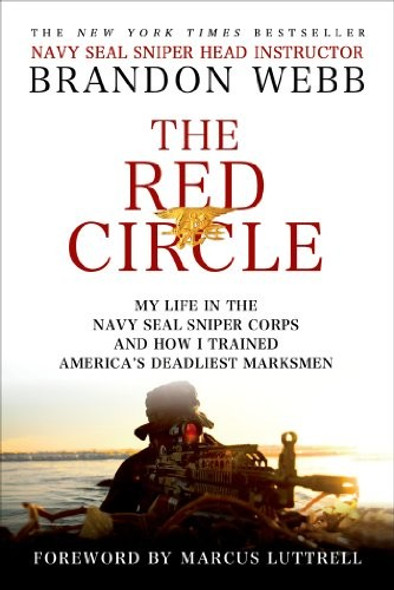 The Red Circle: My Life in the Navy SEAL Sniper Corps and How I Trained America's Deadliest Marksmen front cover by Brandon Webb, John David Mann, ISBN: 1250021219