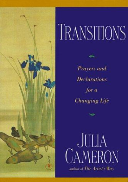 Transitions: Prayers and Declarations for a Changing Life front cover by Julia Cameron, ISBN: 0874779952