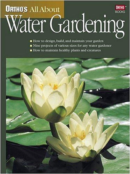 Ortho's All About Water Gardening front cover by Ortho Books, ISBN: 0897214625