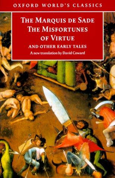 The Misfortunes of Virtue and Other Early Tales (Oxford World's Classics) front cover by Marquis de Sade, ISBN: 0192836951