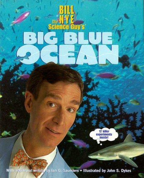 Bill Nye the Science Guy's Big Blue Ocean front cover by Bill Nye, Ian G. Saunders, ISBN: 0786842210