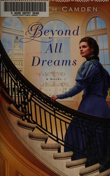 Beyond All Dreams front cover by Elizabeth Camden, ISBN: 0764211757