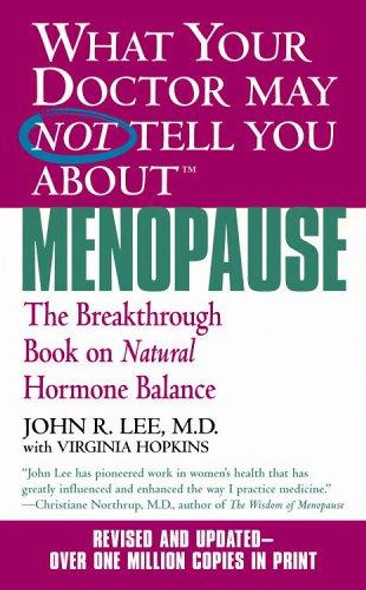 What Your Doctor May Not Tell You About Menopause front cover by John R. Lee, Virginia Hopkins, ISBN: 0446614955