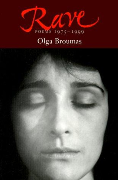 Rave: Poems, 1975-1998 front cover by Olga Broumas, ISBN: 1556591268